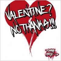 VALENTINE? NO THANKS!!! - design Tommy Brix