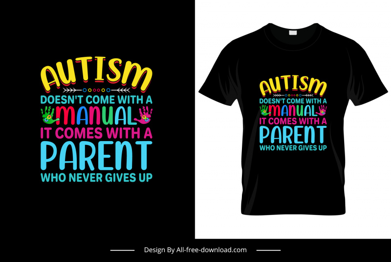 autism does not come with a manual it comes with a parent who never gives up quotation tshirt template colorful calligraphic texts decor