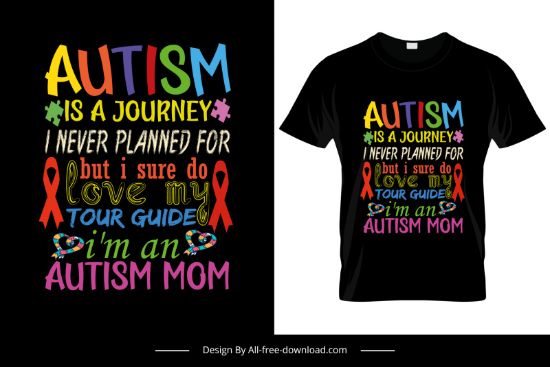 autism is a journey i nver planned for but i sure do love my tour guide im an autism mom quotation tshirt template colorful texts contrast design