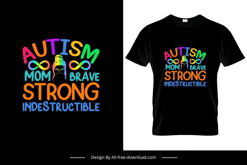 autism mom brave strong indestructible quotation tshirt template colorful text face silhouette decor
