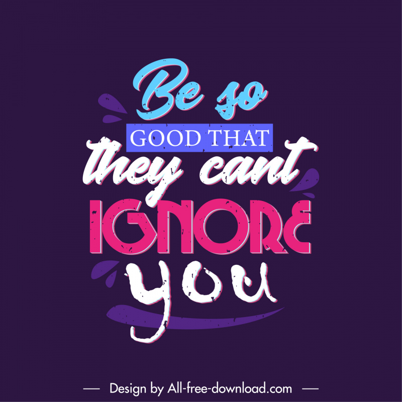 be so good that they cannot ignore you quotation retro poster typography template
