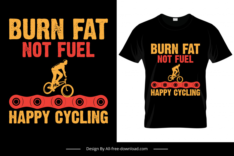 burn fat not fuel happy cycling tshirt template dark silhouette cyclist texts chain sketch