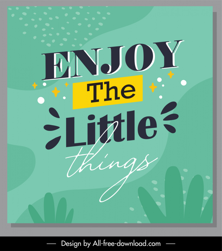 enjoy the little things quotation modern elegant poster typography template