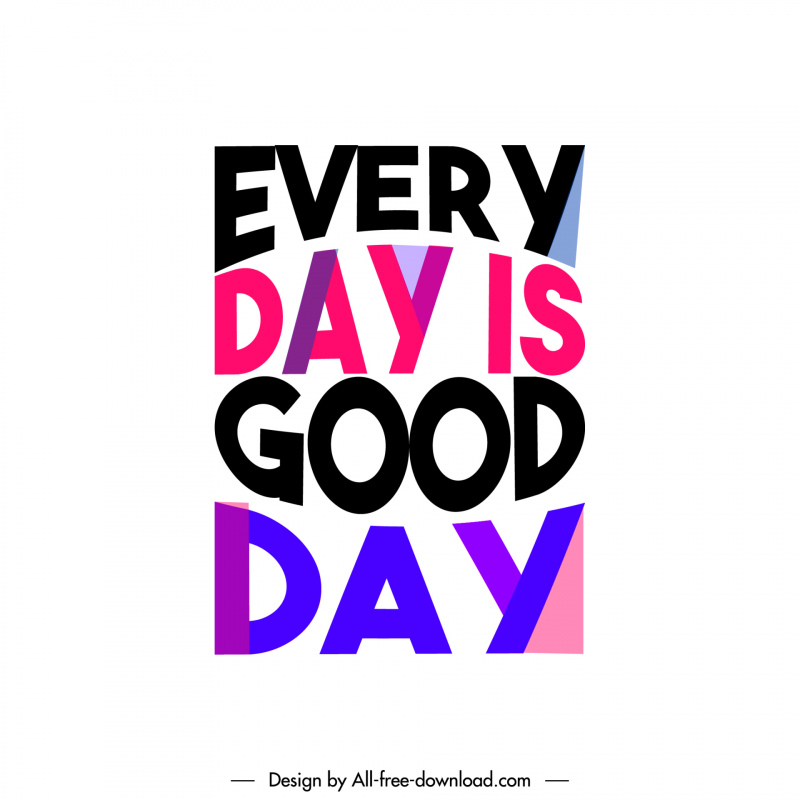 every day is good day quotation poster typography template