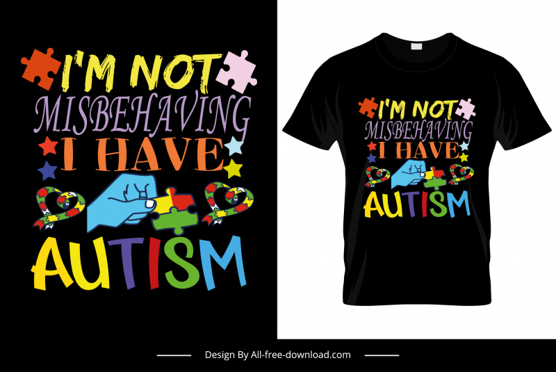 i am not misbeahving i have autism tshirt template colorful texts hand puzzle joints decor
