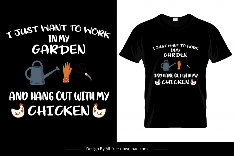 i just want to work in my garden and hangout with my chickens quotation tshirt template gardening tools chicken sketch