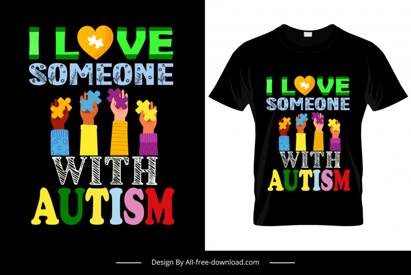 i love someone with autism quotation tshirt template colorful texts puzzles joints raising arms decor