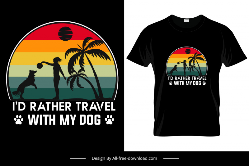id rather travel with my dog quotation tshirt template dynamic silhouette playful girl pet sea scene sketch