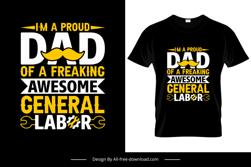 im a proud dad of a freaking awesome general labor quotation tshirt template flat texts working tools decor