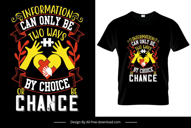information can only be two ways by choice or be chance quotation tshirt template elegant flat symmetric heart hands puzzle joints decor