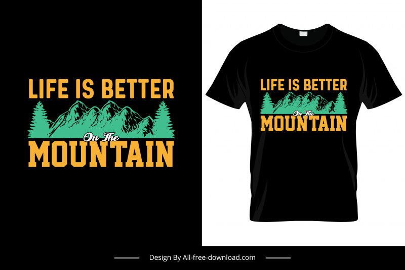 life is better on the mountain quotation tshirt template dark classical decor