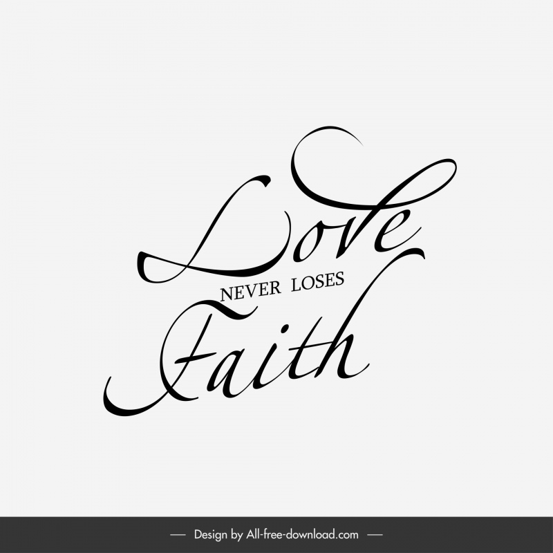 love never loses faith quotation typography template elegant calligraphic italic texts sketch