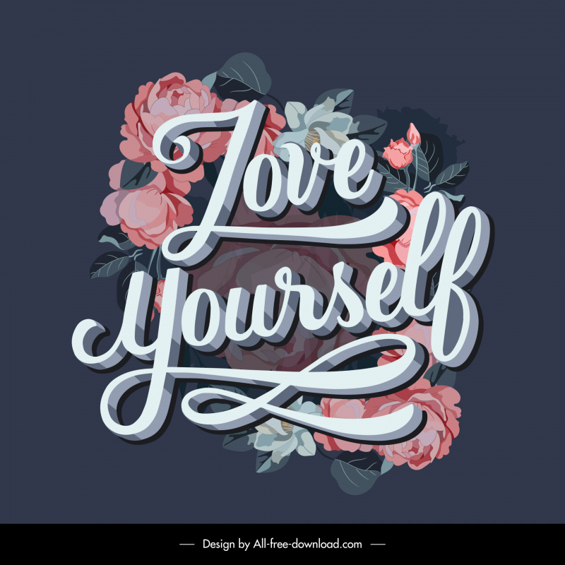 love yourself quotation poster template elegant calligraphic texts flowers decor 