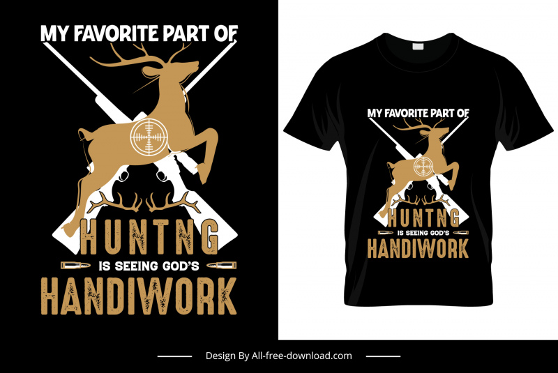 my favourite part of hunting is seeing gods handiwork quotation tshirt template flat symmetric silhouette reindeer guns sketch