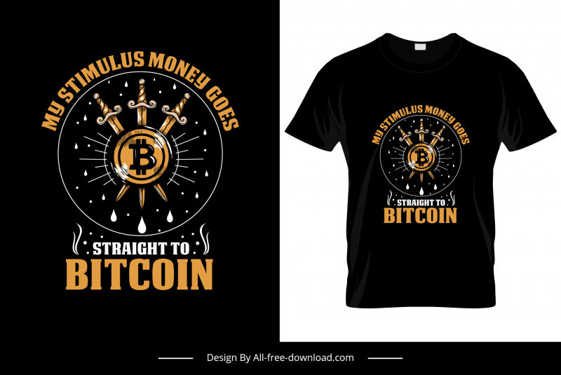 my stimulus money goes straight to btc quotation tshirt template dark design bitcoin  swords emblems circle isolation 