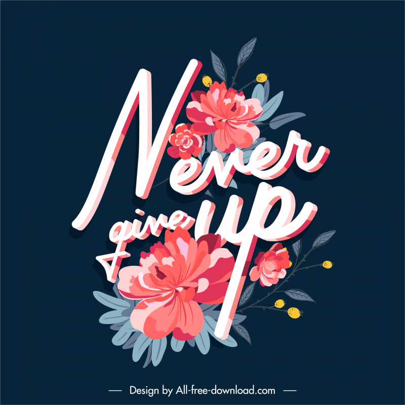 Never give up quotation floral banner typography template