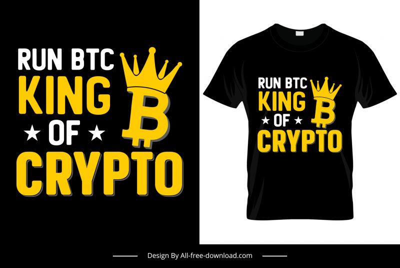 run btc king of crypto quotation tshirt template contrast bitcoin symbol crown stars decor