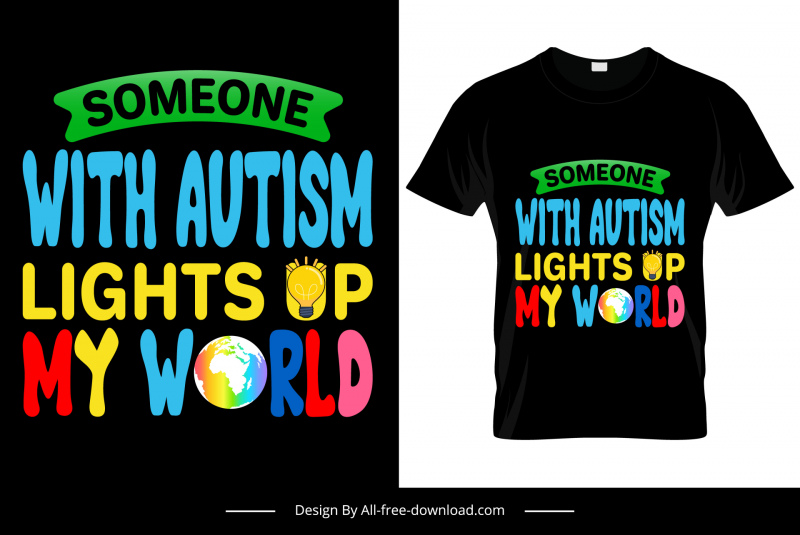 someone with autism lights up my world quotation tshirt template flat texts lightbulb globe sketch
