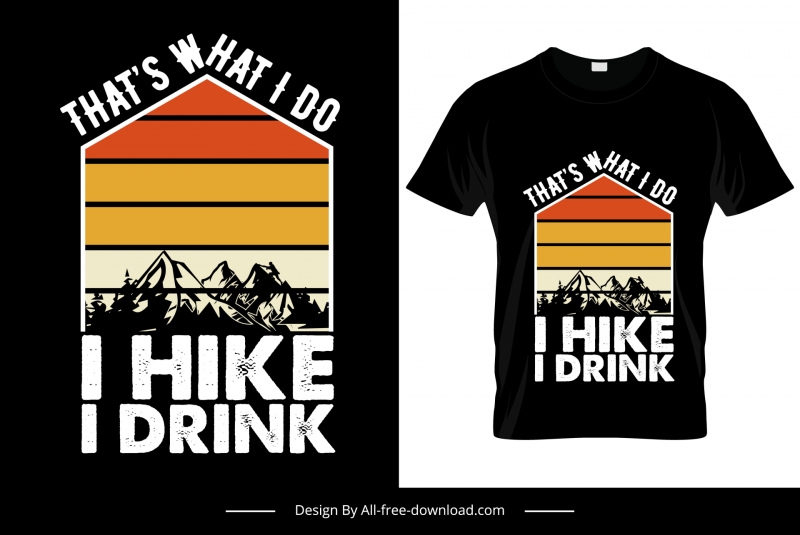 thats what i do i hike i drink quotation tshirt template flat classical silhouette mountain scene sketch