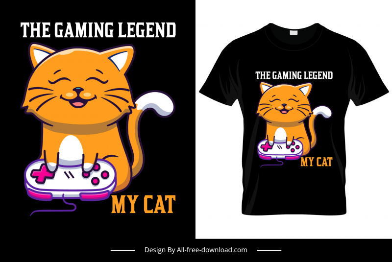 the gaming legend my cat quotation tshirt template cute cartoon kitten decor