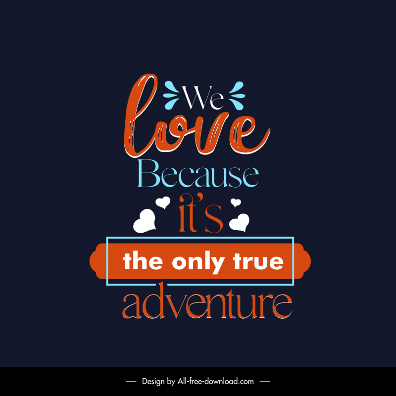 we love because it is the only true adventure quotation banner template flat classical texts hearts ribbon frame decor 