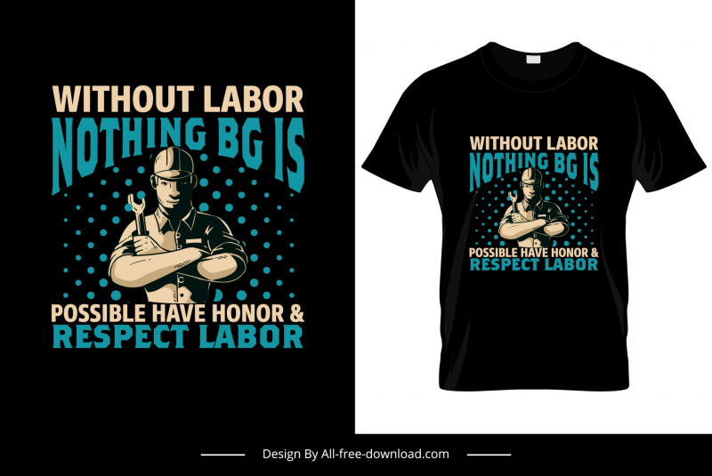 without labour nothing bg is possible quotation tshirt template dark classic design worker sketch