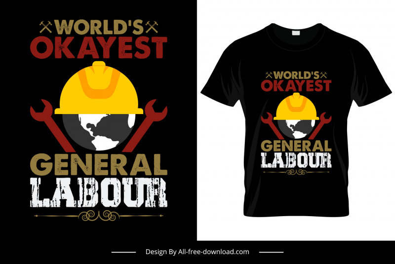 worlds okayest general labour tshirt template grunge retro symmetric texts wrench helmet globe sketch
