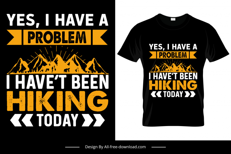 yes i have a problem i havent been hiking today quotation tshirt template dark retro mountain scene decor
