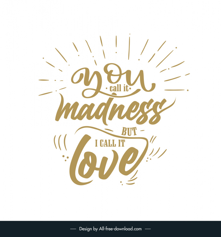 you call it madness but i call it love short love quotes poster template funny dynamic handdrawn texts decor