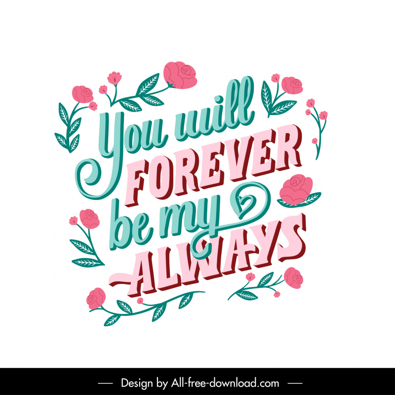 you will be my forever always quotation poster template elegant calligraphy botany decor
