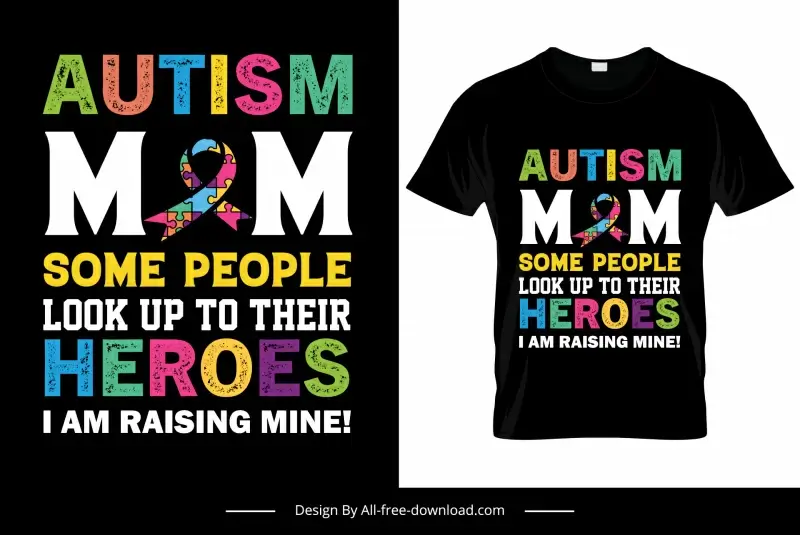 autism m&m some people look up to their heroes i am raising mine quotation tshirt template colorful texts contrast design
