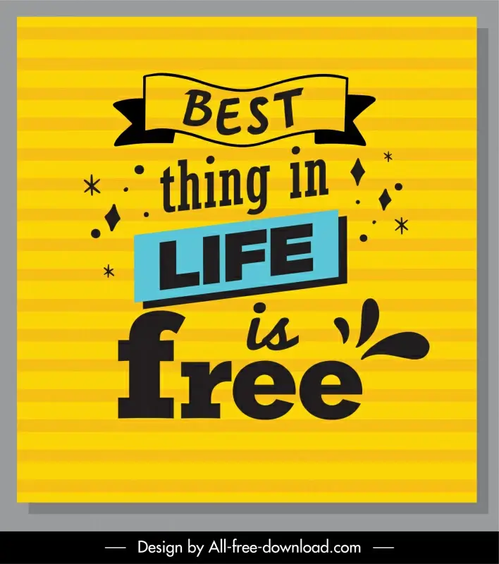 best thing in life is free quotation colorful poster typography template