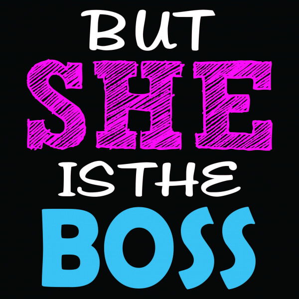 but shes the boss