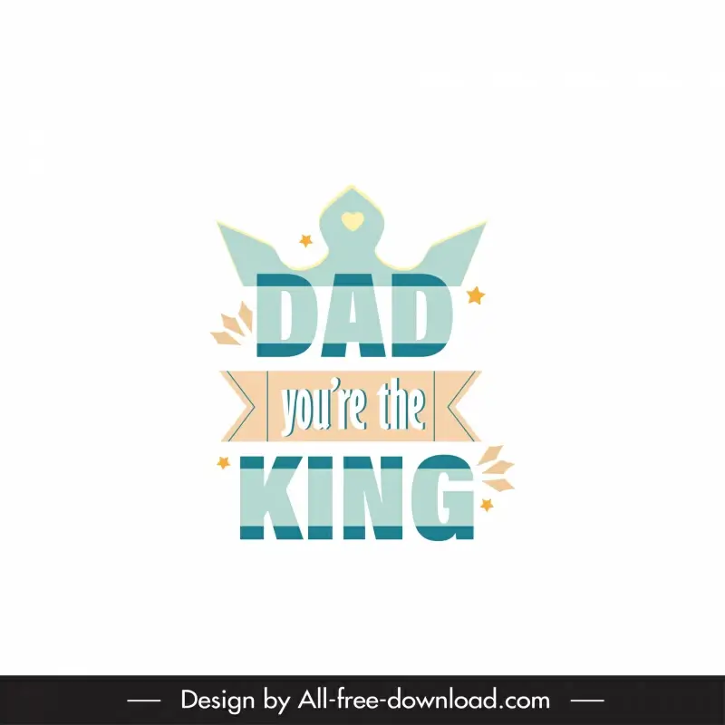 dad youre the king quotation template elegant blurred decor