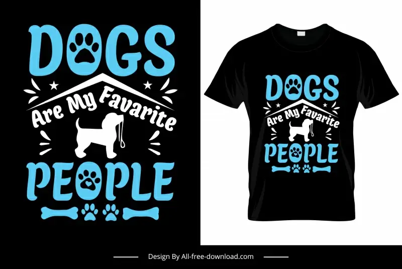 dogs are my favorite people quotation tshirt template flat dark contrast silhouette decor