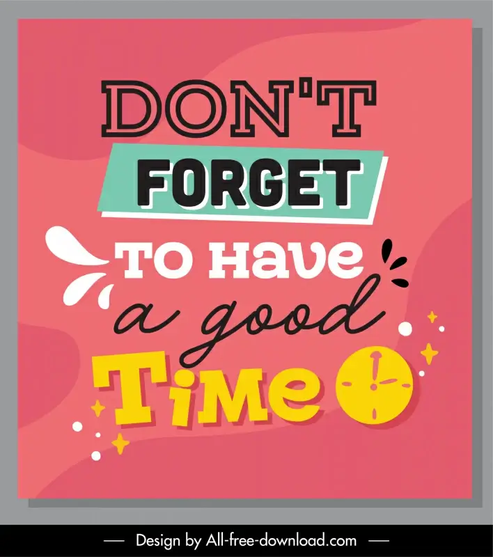 dont forget to have a good time clock quotation typographic template