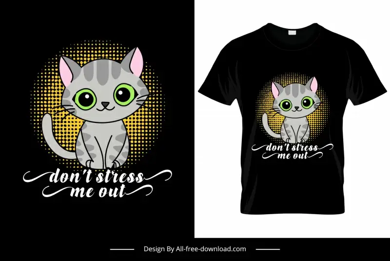 dont stress me out tshirt template cute cartoon kitty sketch dark design