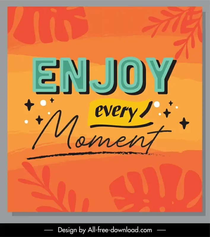 enjoy every moment quotation modern elegant poster typography template