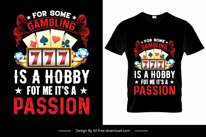for some gambling is a hobby for me its a passion quotation tshirt template modern symmetric gambling elements
