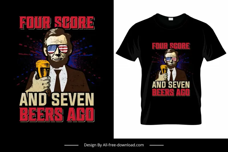 four score and seven beers ago tshirt template retro grunge elegant man beer sketch
