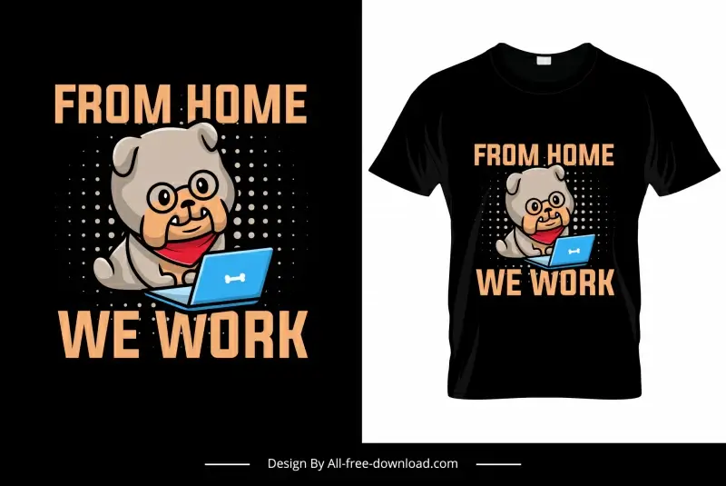 from home we work tshirt template cute puppy cartoon sketch