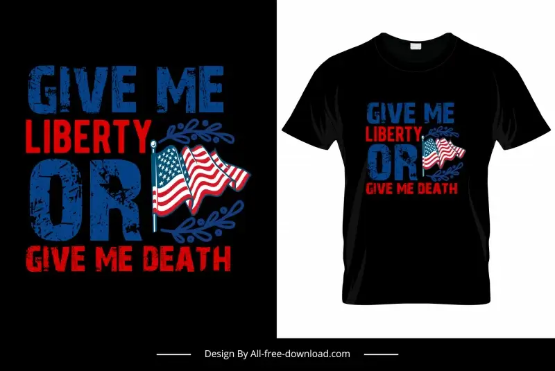 give me liberty or give me death quotation tshirt template retro grunge texts usa flag sketch