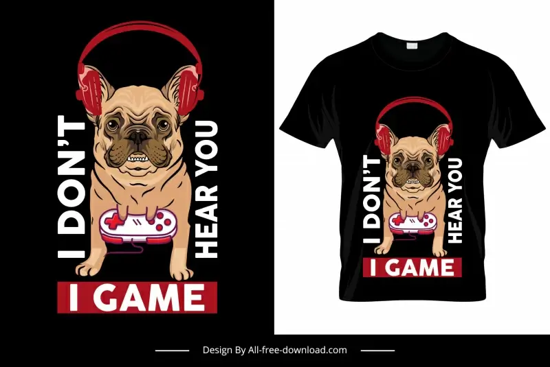 i dont hear you i game tshirt template funny dog sketch