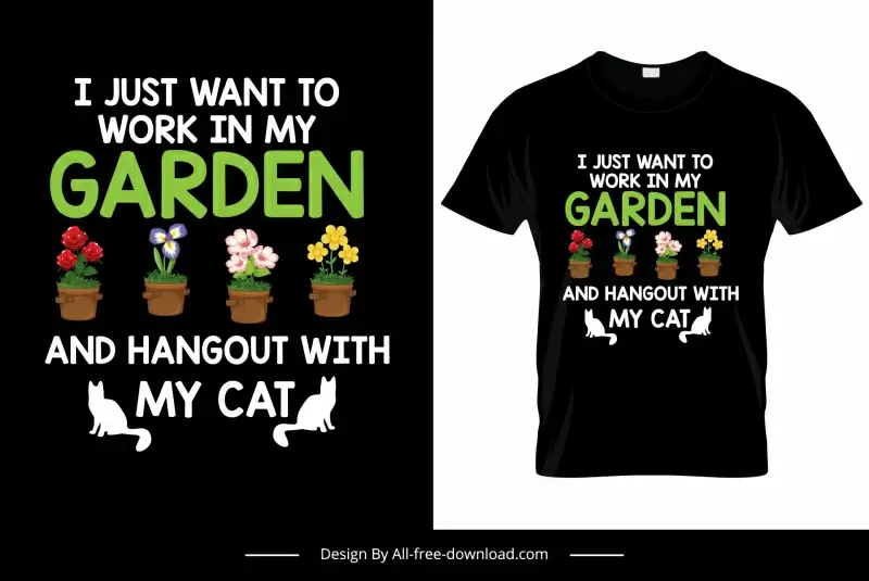 i just want to work in my garden and hangout with my cat quotation tshirt template elegant flowerpots decor 