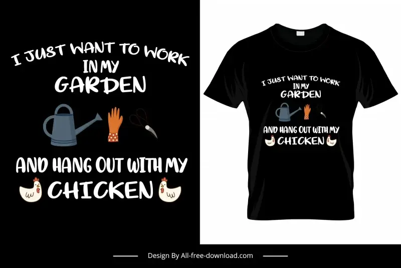 i just want to work in my garden and hangout with my chickens quotation tshirt template gardening tools chicken sketch