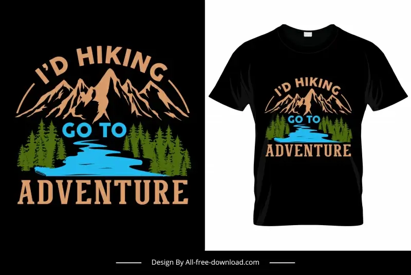 id hiking go to adventure quotation tshirt template dark nature scene decor