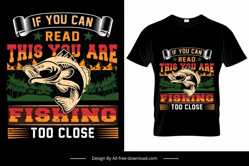if you can read this fishing too close quotation tshirt template retro dark fish sketch