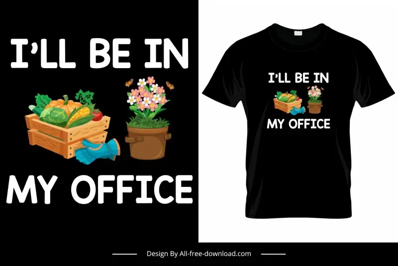 ill be in my office quotation tshirt template flowerpot agriculture elements decor