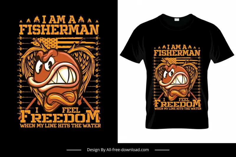 im a fisherman i feel freedom quotation tshirt template cartoon angry fish sketch