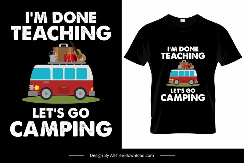 im done teaching lets go camping quotation tshirt template flat classic bus luggage outline 